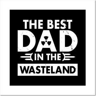 The Best Dad In The Wasteland Gift For Father's Day Posters and Art